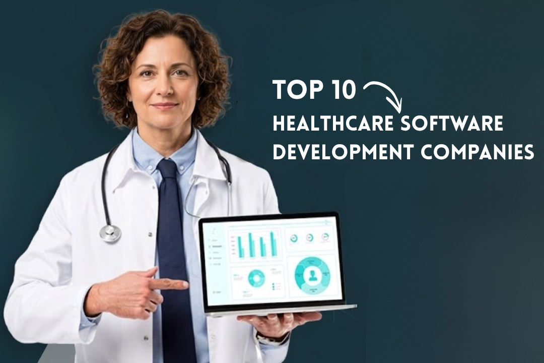 Top 10 Healthcare Software Development Companies